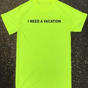 I Need A Vacation T-Shirt